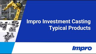 Impro Investment Casting Typical Products