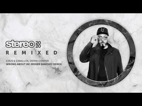 Chus & Ceballos Ft. Derek Conyer - Wrong About Me - Roger Sanchez Remix