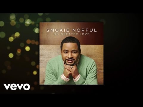 Smokie Norful - No Greater Love (Official Lyric Video)