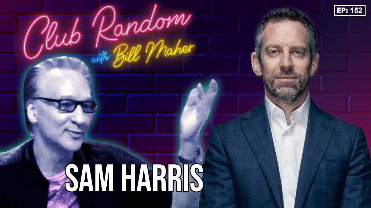 Sam Harris | Club Random with Bill Maher