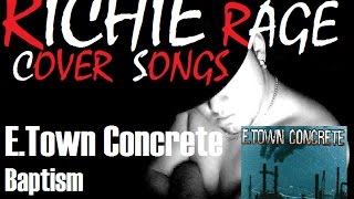 E-Town Concrete - Baptism (vocal cover) 2015