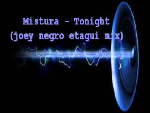 Mistura - Tonight (joey negro etagui mix)