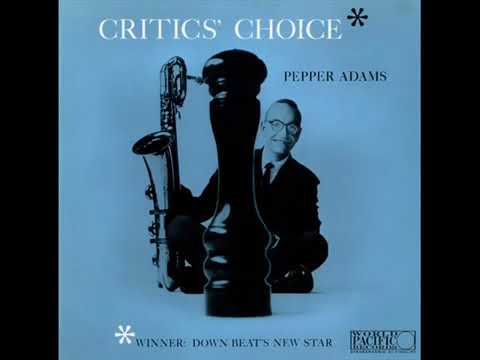 Pepper Adams - Critic's Choice (Full Album)