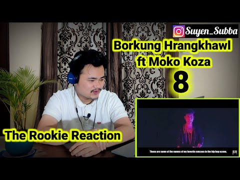 Nepali Guy React's to Borkung Hrangkhawl ft Moko Koza - 8 | The Rookie Reaction