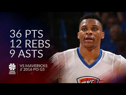 Russell Westbrook 36 pts 12 rebs 9 asts vs Mavericks 2016 PO G5