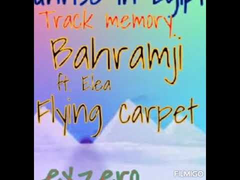 Bahramji ft Elea Flying carpet