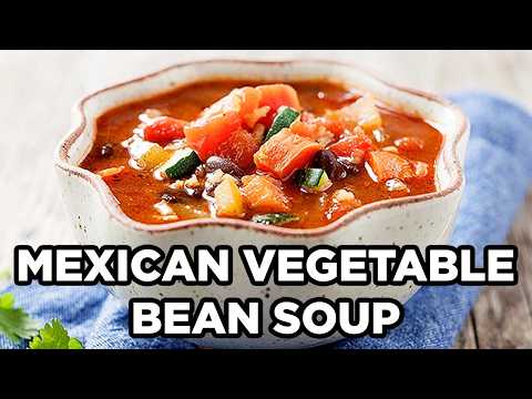 Mexican Vegetable and Bean Soup | Family Dinner in 30 Minutes