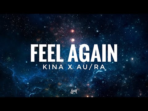 Kina, Au/Ra - Feel again (Lyrics)