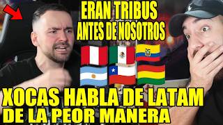XOCAS HABLA del PERÚ y TODA LATAM de la PEOR MANERA