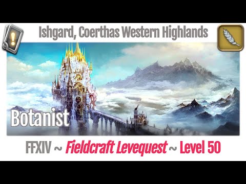 FFXIV Botanist Leves Level 50 - Ishgard, Coerthas Western Highlands - Heavensward