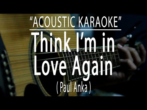 Think I'm in Love Again - Paul Anka (Acoustic karaoke)