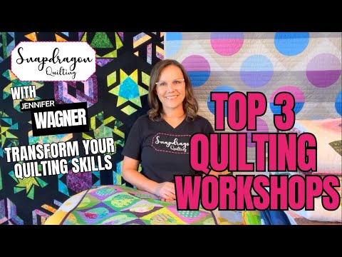 Top 3 Workshops to Transform Your Quilting Skills