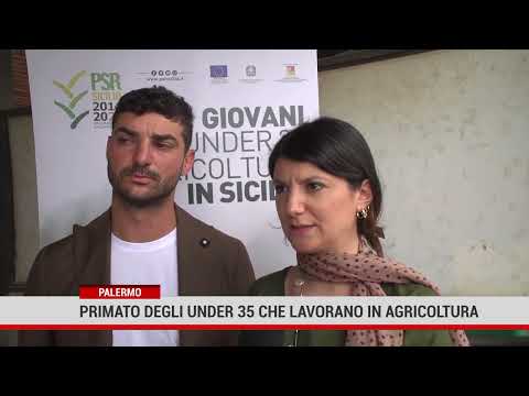 Palermo  Sicilia:primato degli under 35 che lavorano in agricoltura
