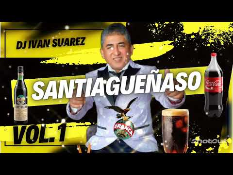 SANTIAGUEÑASO VOL.1 VACIADORES DJ IVAN SUAREZ