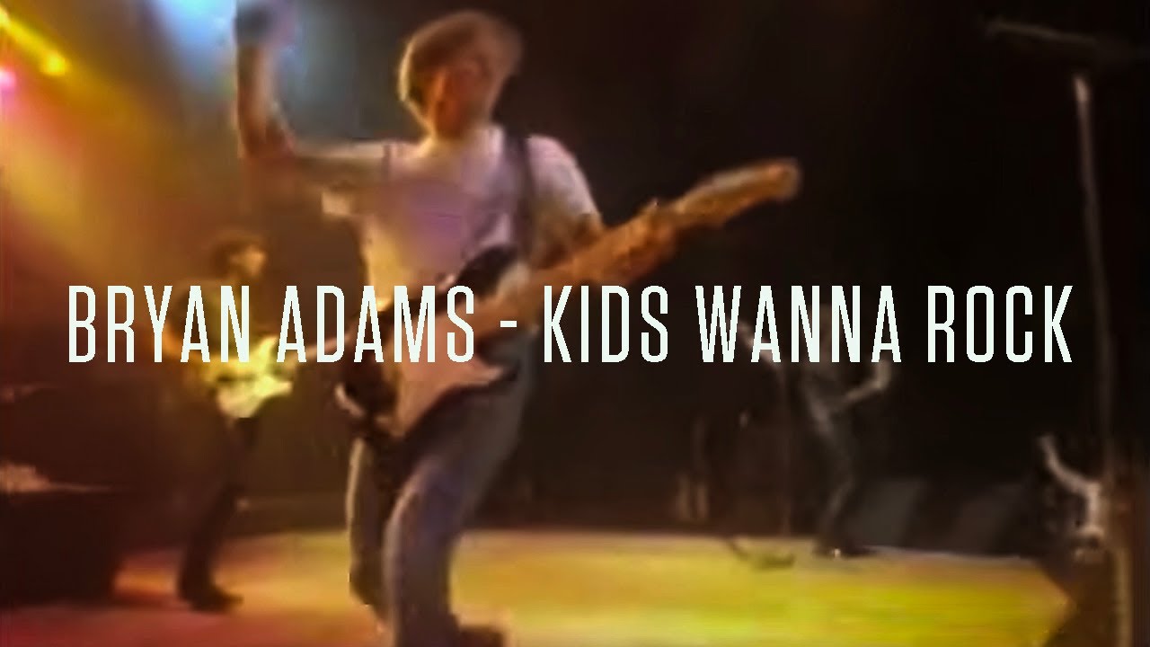 Bryan Adams - Kids Wanna Rock - YouTube