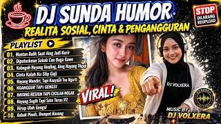 Download lagu DJ SUNDA HUMOR REALITA CINTA & PERJUANGAN 💔🔥 | DJ VOLXERA FULL BASS EMPUK TERBARU 2026 mp3