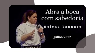 Helena Tannure - Abra a boca com Sabedoria