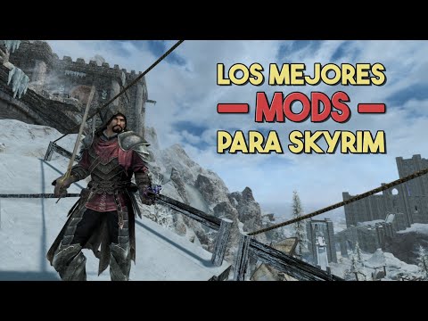 Los MODS IMPRESCINDIBLES para SKYRIM que NECESITO tener INSTALADOS cuando juego