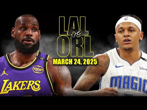 Los Angeles Lakers vs Orlando Magic Full Game Highlights - March 24, 2025 | NBA Regular Season
