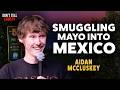 Smuggling Mayo into Mexico | Aidan McCluskey | Stand Up Comedy