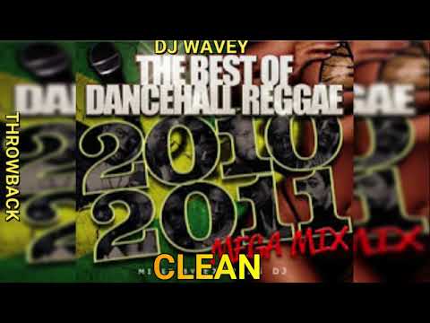 THROW BACK CLEAN DANCHEALL MIX - 2010-2012  (DJ WAVEY )VYBZ KARTEL,POPCAAN JAHVINCI MAVADO BLAK RYNO