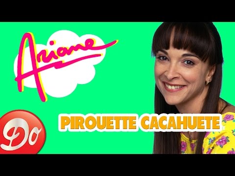 Ariane : Pirouette Cacahuète (Comptine officielle)
