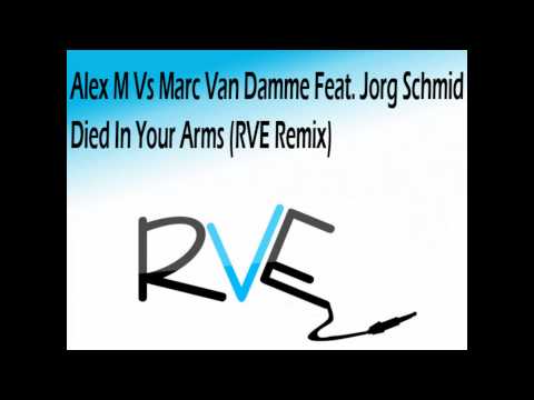 Alex M Vs Marc Van Damme Feat. Jorg Schmid - Died In Your Arms (RVE Remix)