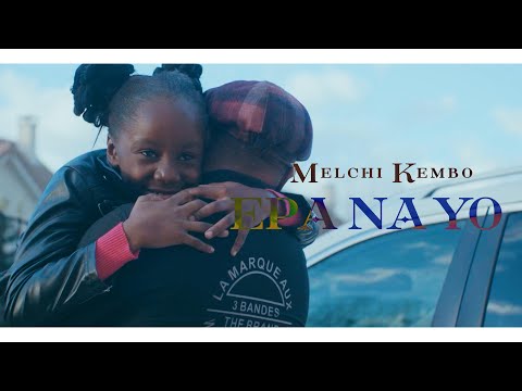 Melchi Kembo - Epana Yo ( Clip Officiel )