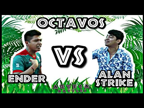 OCTAVOS (ENDER  VS  ALAN STRIKE) AZTECA BATTLES