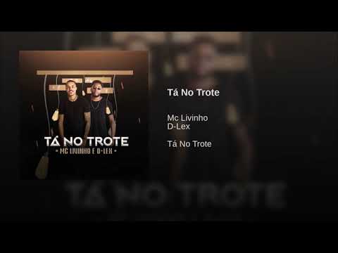 MC Livinho e D-Lex Tá No Trote (Áudio Oficial)