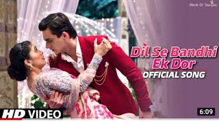 Download lagu Dil Se Bandhi Ek Dor Jo Dil Tak Jati Hai Full Song Akshara | Wedding Dance Song Yrkkh | HD Video mp3