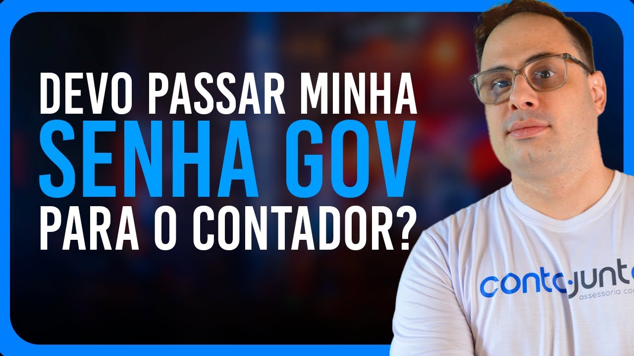 Devo Passar a Senha do Gov.br para o Contador? Entenda os Riscos!