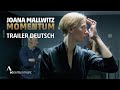 JOANA MALLWITZ – MOMENTUM | Offizieller Trailer Deutsch 4K | Ab 16. Mai 2024 im Kino