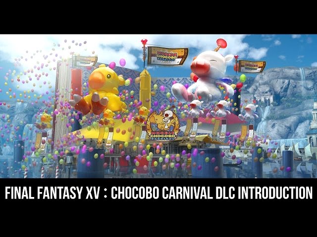 FINAL FANTASY XV : CHOCOBO CARNIVAL DLC INTRODUCTION (CHORYUHA #189)