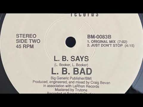 L B  Bad – Just Don't Stop