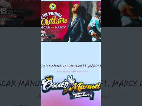 Oscar Manuel ft Marcy La Melodia - No He Podido Olvidarte 2023