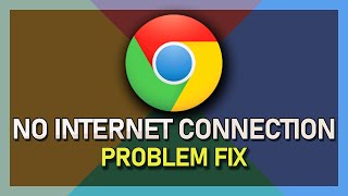 Fix No Internet Connection in Chrome (Windows 11)