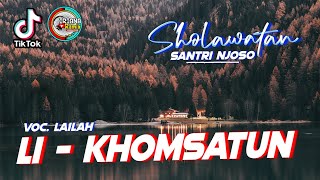 Download lagu DJ SHOLAWAT LI KHOMSATUN FULL BASS VIRAL TIK TOK TERBARU 2022 mp3