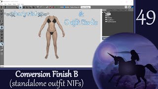 Outfit Studio 49: Conversion Finish B (Standalone NIFs)