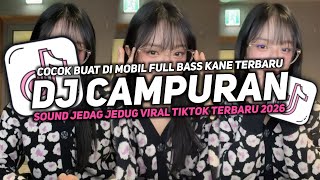 Download lagu DJ CAMPURAN VIRAL TIK TOK TERBARU 2026 FULL BASS JEDAG JEDUG MENGKANE  mp3