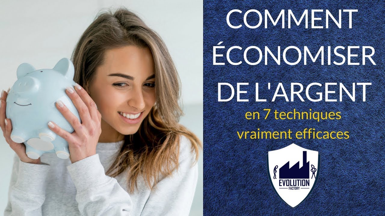Comment ECONOMISER de l'argent grâce à 7 techniques VRAIMENT efficaces !