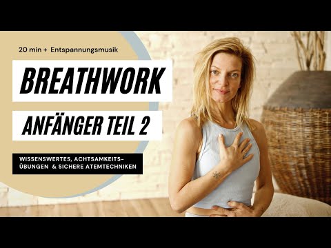 Breathwork Anfänger Teil2 - geführte Atemübung, Achtsamkeit & Meditationsübung mit Entspannungsmusik