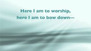 Here I Am To Worship (Lyric Video)