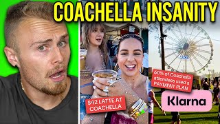 YOU REALLY KLARNA’D INTO COACHELLA FOR THIS?!