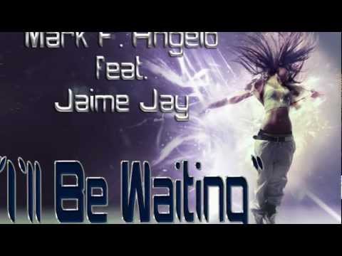 Mark F. Angelo feat. Jaime Jay - I'll be waiting (2010)