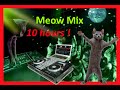 Meow Mix Song 10 Hours HD Cat Music EDM Cat Remix Dancing Cats