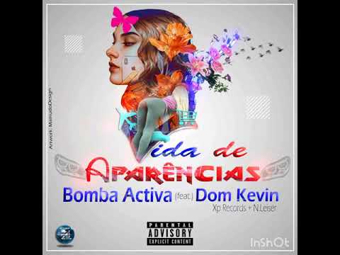 Bomba Activa Ft Dom Kevin _ Vida de Aparências