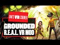 Let's Play Grounded R.E.A.L. VR Mod - OH GOD THOSE SPIDER ARE GOING TO BE DARKSIDE - Ian's VR Corner