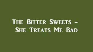 The Bitter Sweets - She Treats Me Bad ('60s MOODY GARAGE)