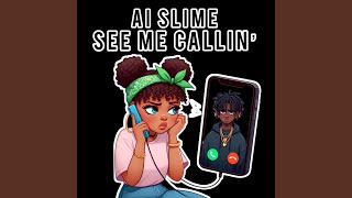 See Me Callin&#39;